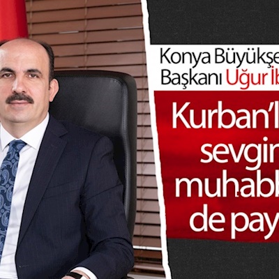  Kurban’la birlikte sevgimizi ve muhabbetimizi de paylaşalım